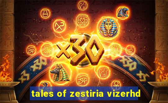 tales of zestiria vizerhd